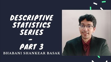 Descriptive Statistics Series Part 3 - Measures of Shape (Skewness)