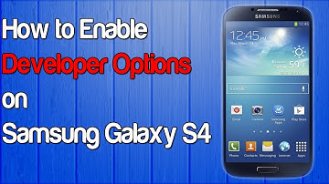 How to Enable Developer Options Samsung Galaxy S4