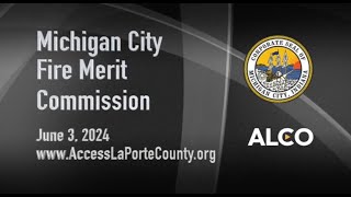 Michigan City Fire Merit Commission June 3, 2024
