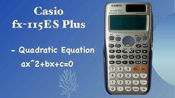 How to solve Quadratic equation using fx115ES Plus calculator?