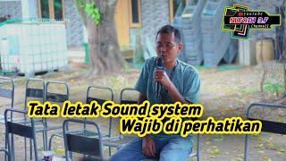 Tata Letak Sound system Penting Sekali!! - Ala Cak dodot