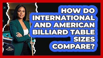 How Do International And American Billiard Table Sizes Compare? - Billiards Hustlers