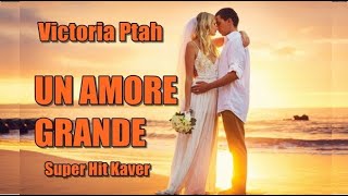 UN AMORE GRANDE  (super-hit-kaver)