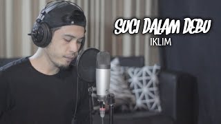 SUCI DALAM DEBU - IKLIM Cover By NURDIN YASENG