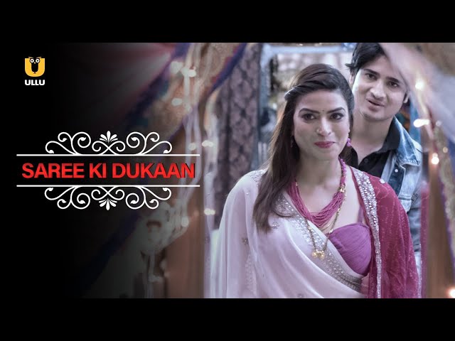 Watch Full Ullu Episode | Saree Ki Dukaan class=