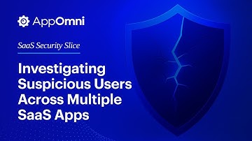 How Can You Investigate a Suspicious User Across Multiple SaaS Apps?