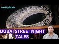 Dubai Street Night Tales. Night Tour of Dubai Streets.
