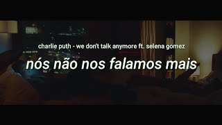 Charlie Puth - We Don't Talk Anymore (feat. Selena Gomez) [tradução/legendado pt-br]