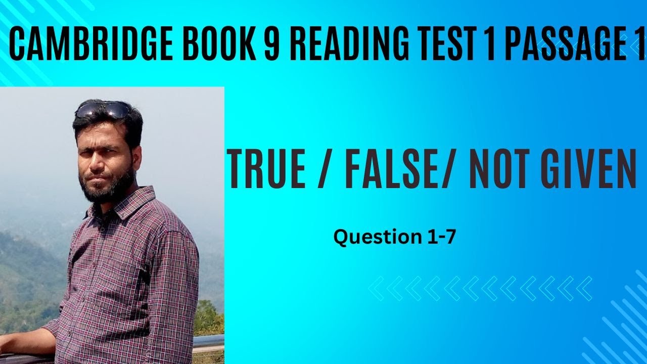 Cambridge IELTS Book 9 Reading Test 1 Passage 1 ।। True False Not Given ...