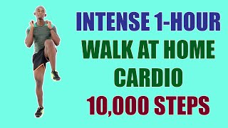 INTENSE 1Hour Walk at Home Cardio Workout  Melt 650 Calories  10,000 Steps