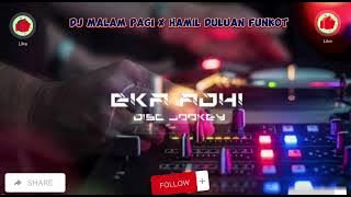 DJ FUNKOT MALAM PAGI X HAMIL DULUAN REMIX TIKTOK VIRAL - DJ EKA ADHI