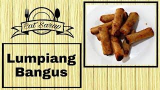 HOW TO MAKE LUMPIANG BANGUS IN THE EASIEST WAY // EAT SARAP