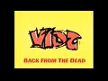 Vidz back from the dead 4later