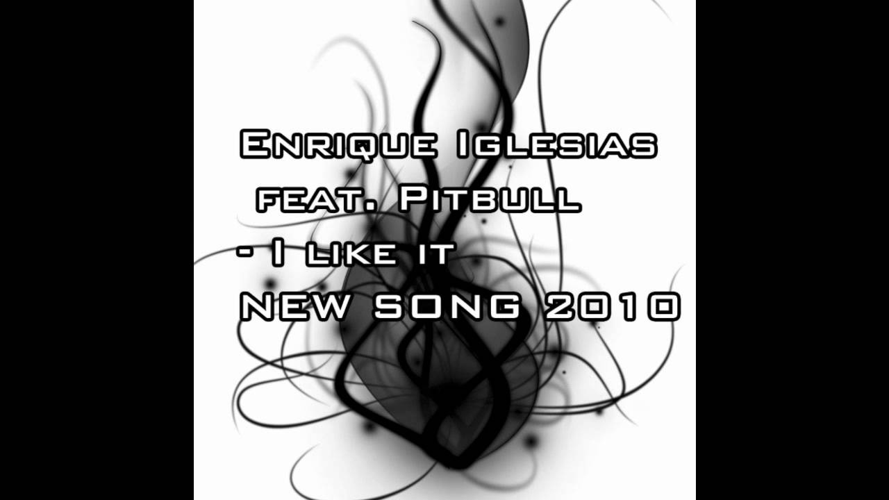 Enrique Iglesias feat. Pitbull - I like it NEW SONG 2010.