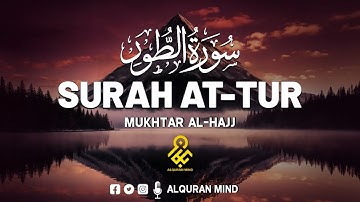 Beruhigende Seele durch atemberaubende Rezitation der Sure At-Tur سورة التور ✦ Mukhtar Al Hajj ✦ ...