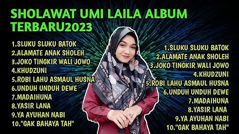 SHOLAWAT NING UMI LAILA FULL ALBUM TERBARU 2023,SLUKU SLUKU BATHOK  BIKIN HATI ADEM.