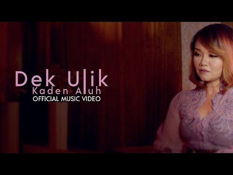 Dek Ulik - Kaden aluh (official music video)