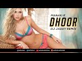 Dhoor edm mix  dj jassy  manake  mp3virus official