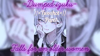 [Dumped IZUKU] ~In~ Falling for the older girl. {-TWOSHOT-} ||MHA TEXTING STORY|| Part 1