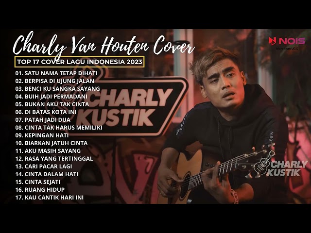 SATU NAMA TETAP DI HATI - CHARLY VAN HOUTEN | FULL ALBUM TERBAIK BY CHARLYKUSTIK class=