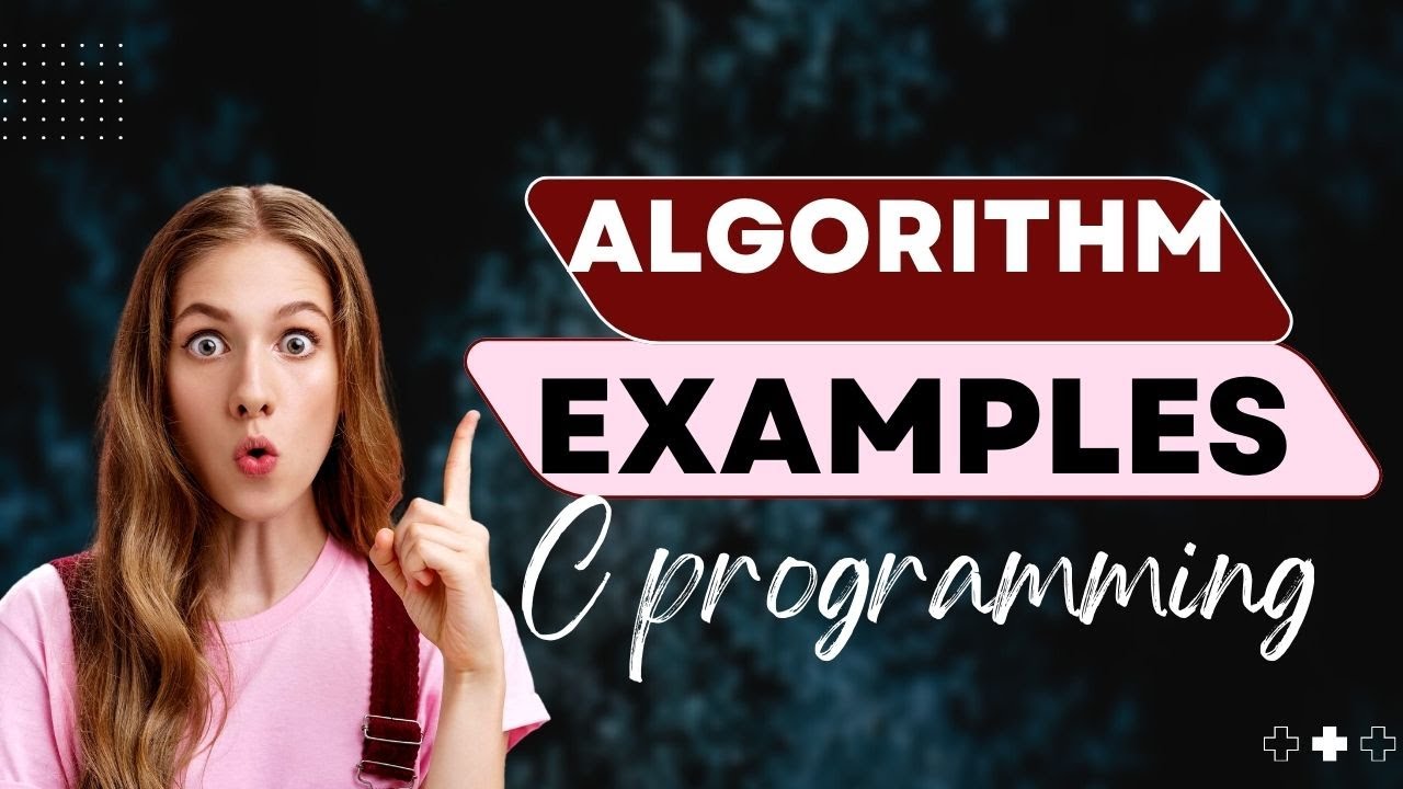 Algorithms|| Examples of Algorithms ||algorithms in C||C programming ...