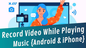 How to Record Video While Playing Music on Android & iPhone
