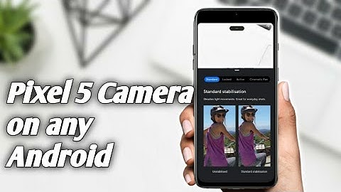 Pixel 5 camera on any Android New Features Video Stabilization and Best Portrait Camera Gcam 8.0