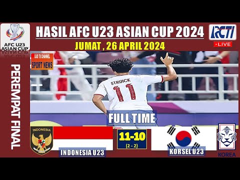 INDONESIA U23 11-10 KORSEL U23 | Hasil PEREMPAT FINAL Piala Asia U-23 2024 Tadi Malam - AFC CUP U23