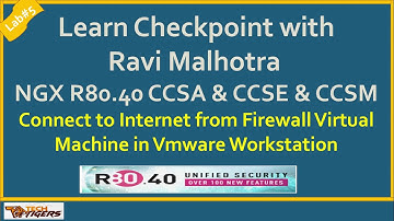 Video#11 Real Lab#5 Learn NGX R80 40 wit Ravi Malhotra Connect Checkpoint FW VM to the Internet