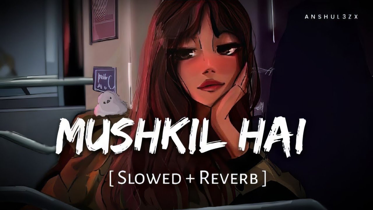 Mushkil Hai (Slowed + Reverb) | Vishal Mishra, Hansika | Vicky Vidya Ka Woh Wala Video | Anshul3zx Mushkil Hai (Slowed + Reverb) | Vishal Mishra, Hansika | Vicky Vidya Ka Woh Wala Video | Anshul3zx