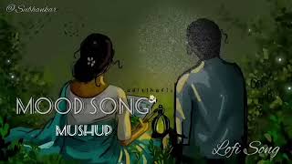 Mood song mashup || Happy feel song ( slowed & reverb ) Lofi Sound Of Soul