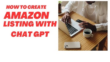 How To Use Chat GPT To Write Amazon Listings easily.