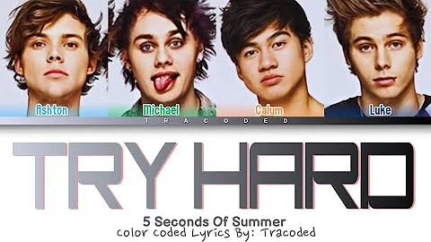 5 Seconds Of Summer | Try Hard (Color Coded Lyrics By: Tracoded)