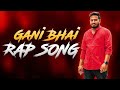 Gani bhai rap song  gani bhai songs  gani bhai new song  gb songs  gani bhai