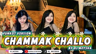 FUNKOT INDIA - [ CHAMMAK CHALLO ] - NEW VERSION VIRAL TIKTOK 2026 || BY DJ MEYSHA