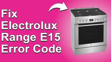Electrolux Range E15 Error Code (Communication Error - Troubleshoot Guide And How To Solve It!)