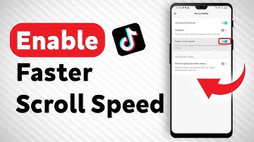 How To Enable Faster Scroll Speed In Tiktok - Full Guide