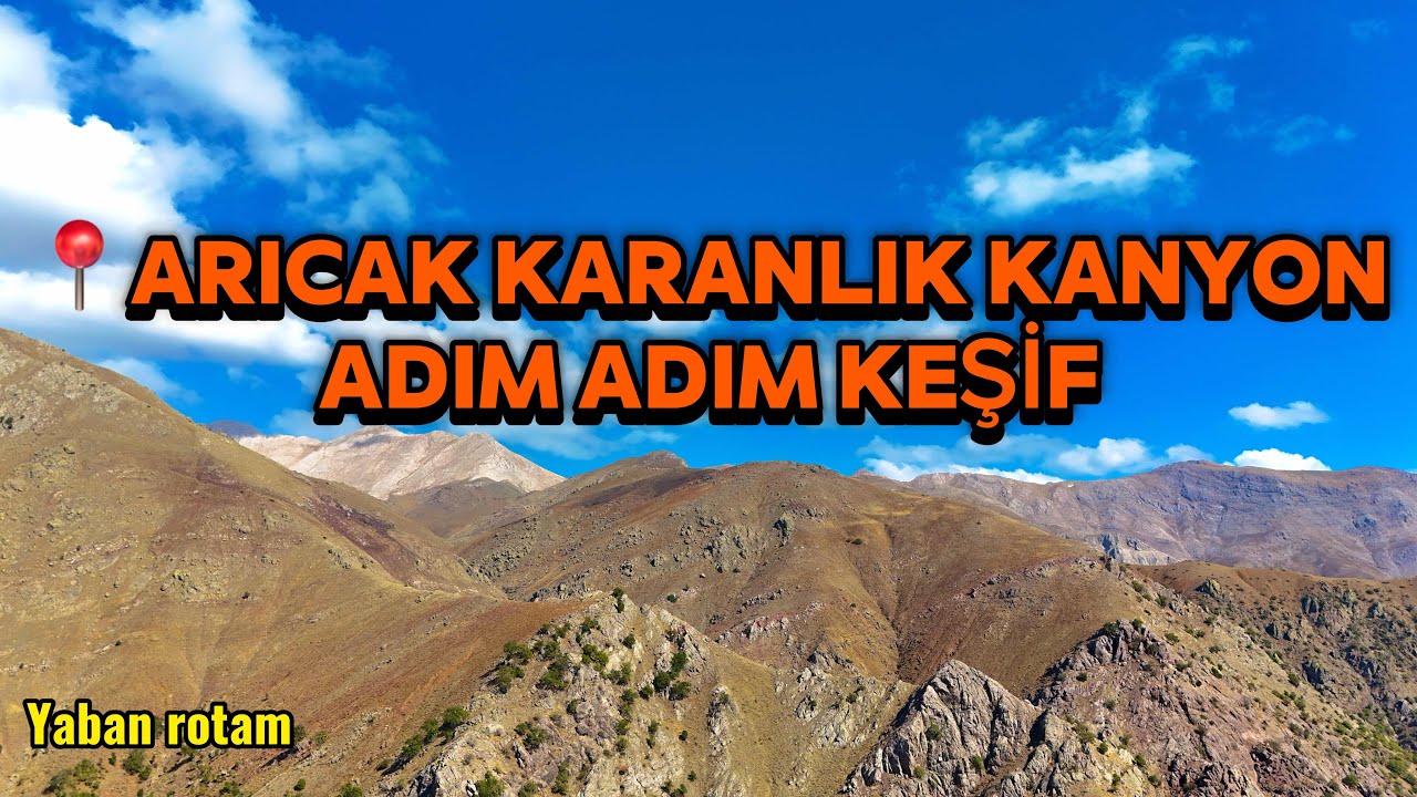 📍Arıcak karanlık kanyon keşfi, adım adım .
