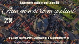 Nadere Reformatie tot de Franse Tijd | 750 jaar kerk in Genemuiden | podcast afl. 3/5