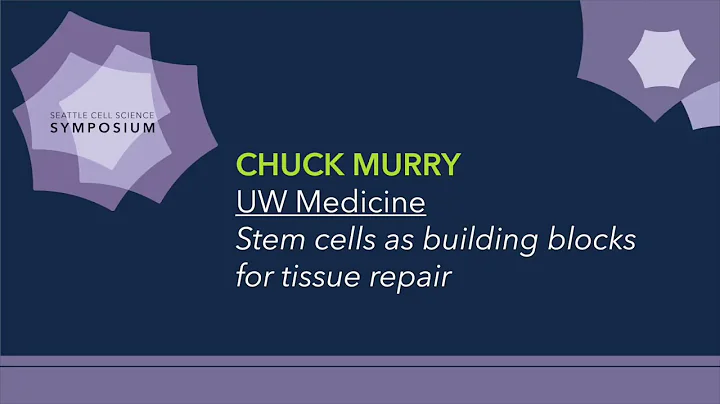 Chuck Murry | Seattle Cell Science Symposium 2017