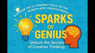 How the World's Smartest People Solve Problems – Sparks of Genius Explained