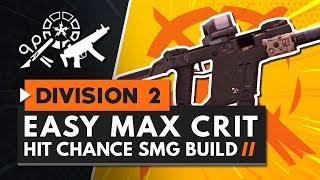 EASY MAX CRIT HIT CHANCE SMG BUILD | The Division 2