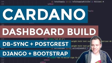 Building a Cardano Blockchain Dashboard (Web Development - db-sync + postgREST + Django + Boostrap)