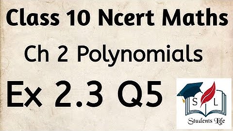 Give examples of polynomials p(x), g(x), q(x) and r(x) | Class 10 Ncert Ex 2.3 Q5 | Ncert Maths