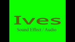 Ives Sound Effect (Link In Desc)
