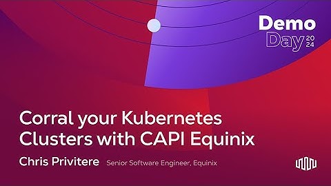 Corral your Kubernetes Clusters with CAPI Equinix | Chris Privitere | Demo Day InfraCode 2024