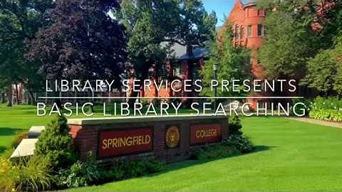 Basic Library Searching - Springfield College Library Services