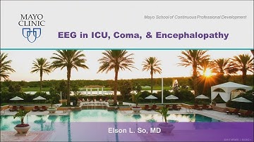 EEG in ICU, Coma, & Encephalopathy by Elson So, MD | Preview