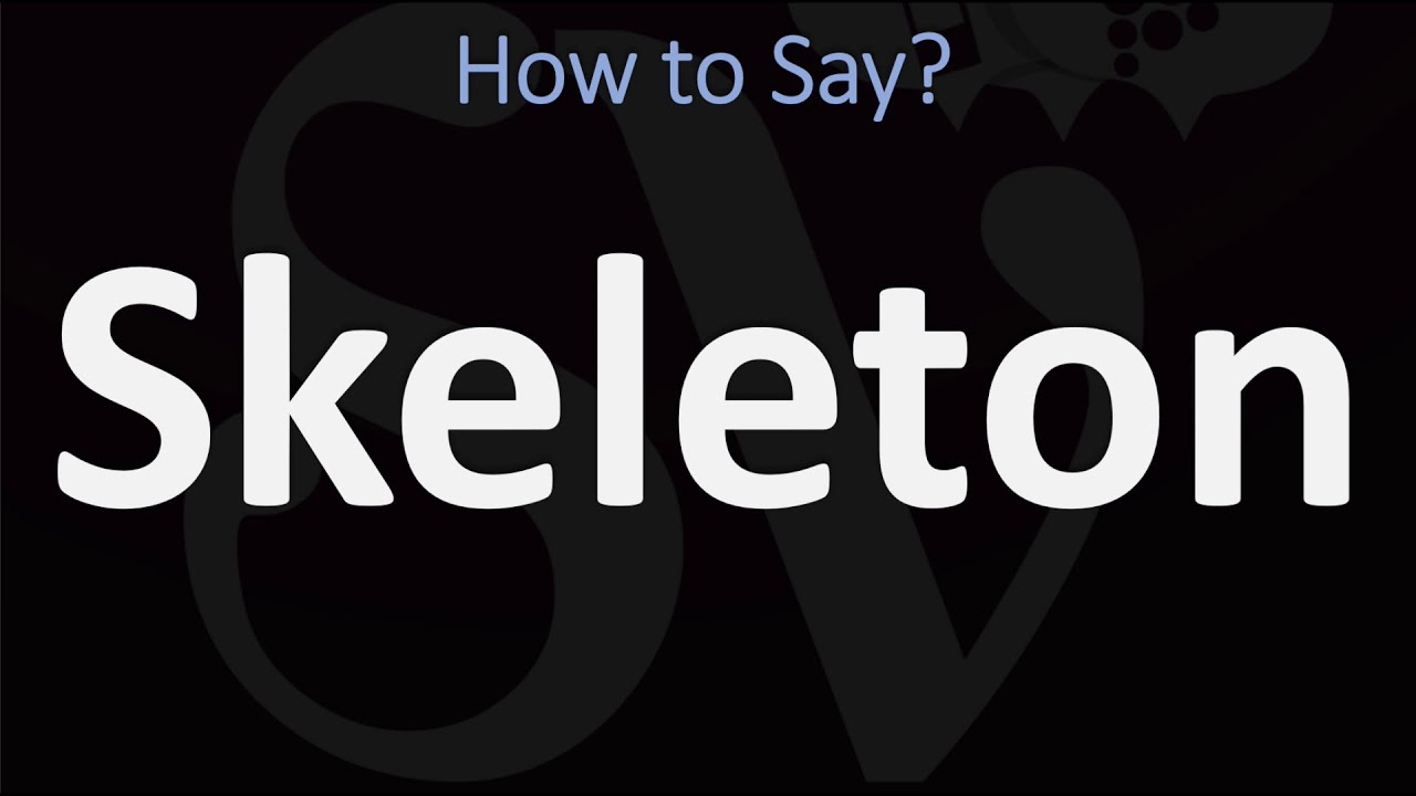 How To Pronounce Skeletal