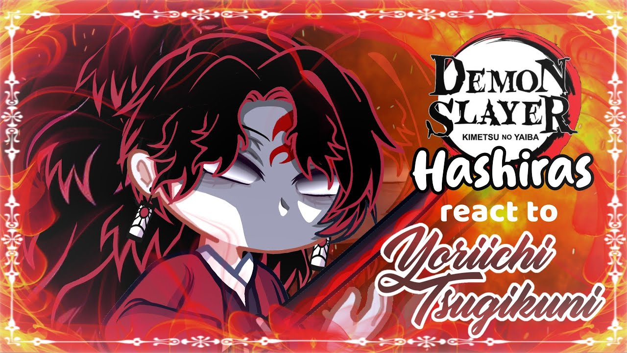 ⋮✦ Hashiras react to Yoriichi Tsugikuni || 𝟙/𝟙 || 𝕯𝖊𝖒𝖔𝖓 𝕾𝖑𝖆𝖞𝖊𝖗 / 鬼滅の刃 || GL2 ✦⋮